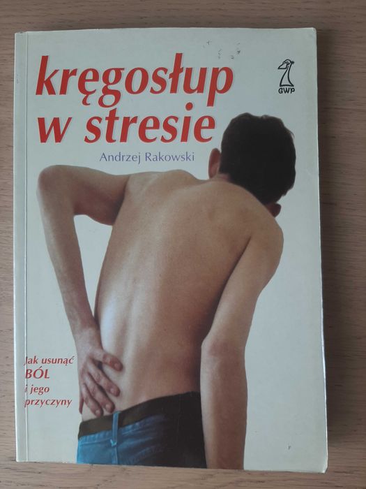 Kręgosłup w stresie - Andrzej Rakowski