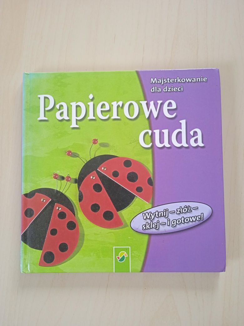 Papierowe cuda Majsterkowanie dla dzieci