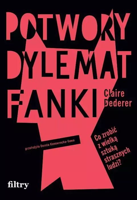 Potwory. Dylemat fanki. Filtry. Nowy Produkt