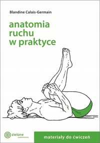 Anatomia Ruchu W Praktyce T.2 Materiały Do Ćwiczeń