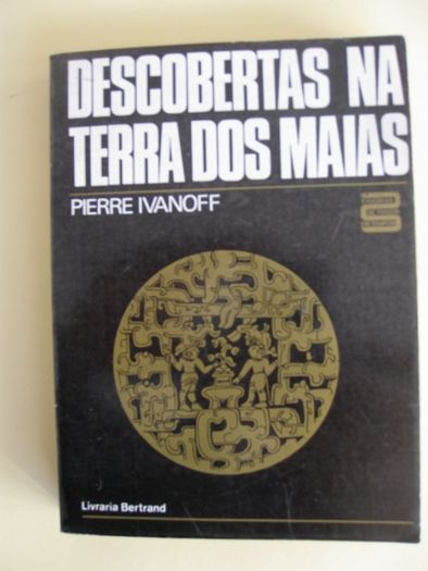 Descobertas na Terra dos Maias de Pierre Ivanoff