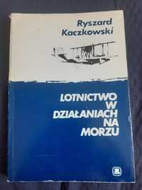 Lotnictwo w działaniach na morzu Ryszard Kaczkowski