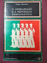 O Operariado e a República Democrática - César de Oliveira