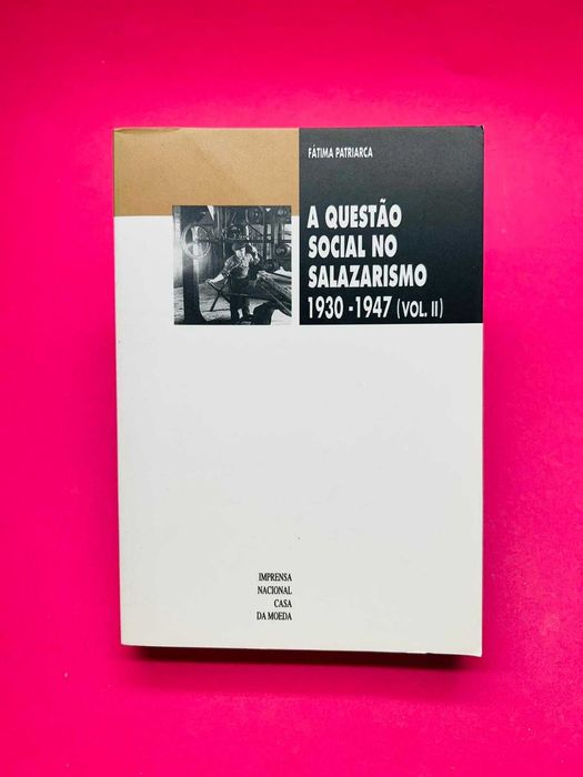 A Questão social no Salazarismo - vol.II - Fátima Patriarca