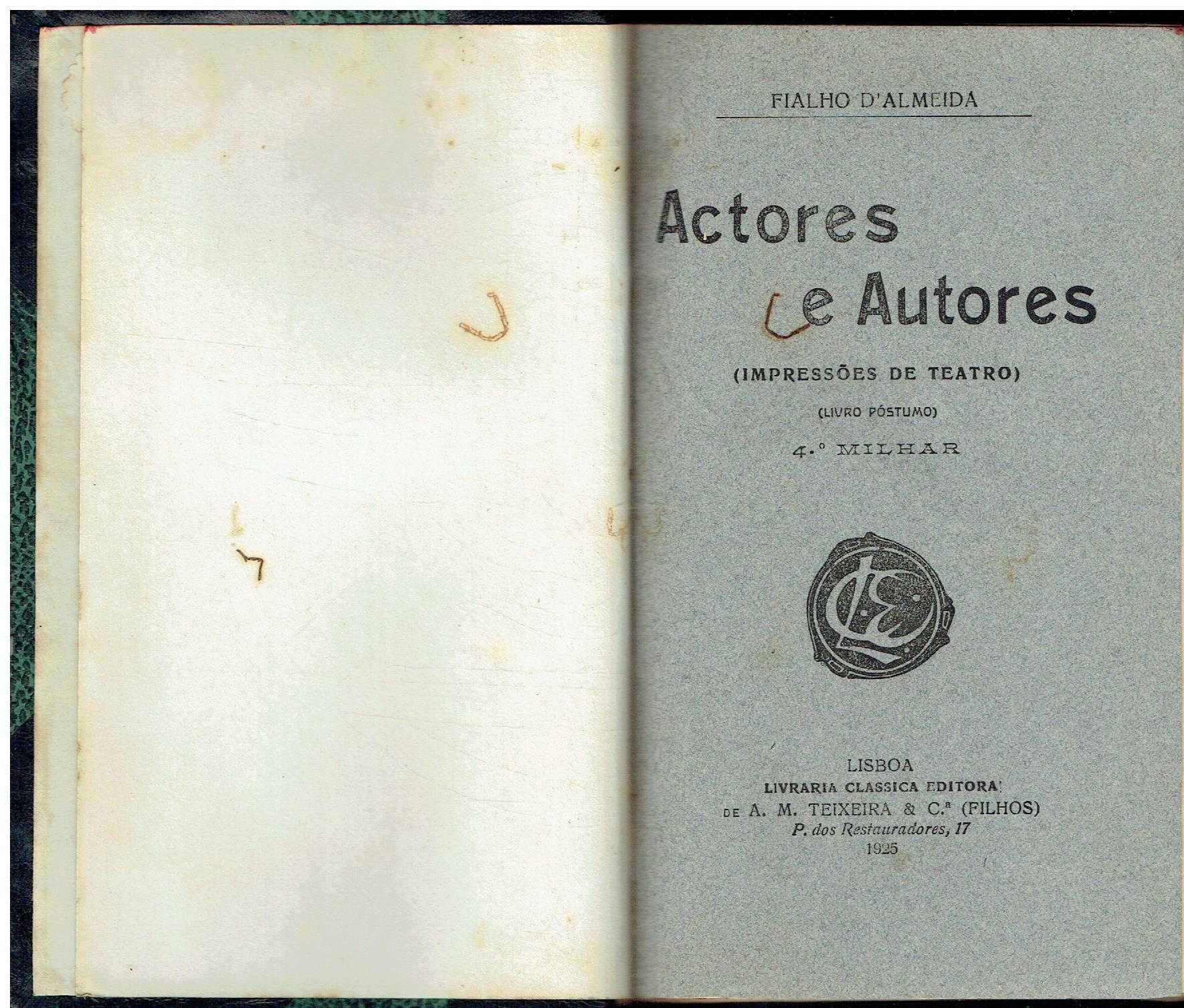 0336
	
Actores e autores : impressões de teatro 
de Fialho d'Almeida.
