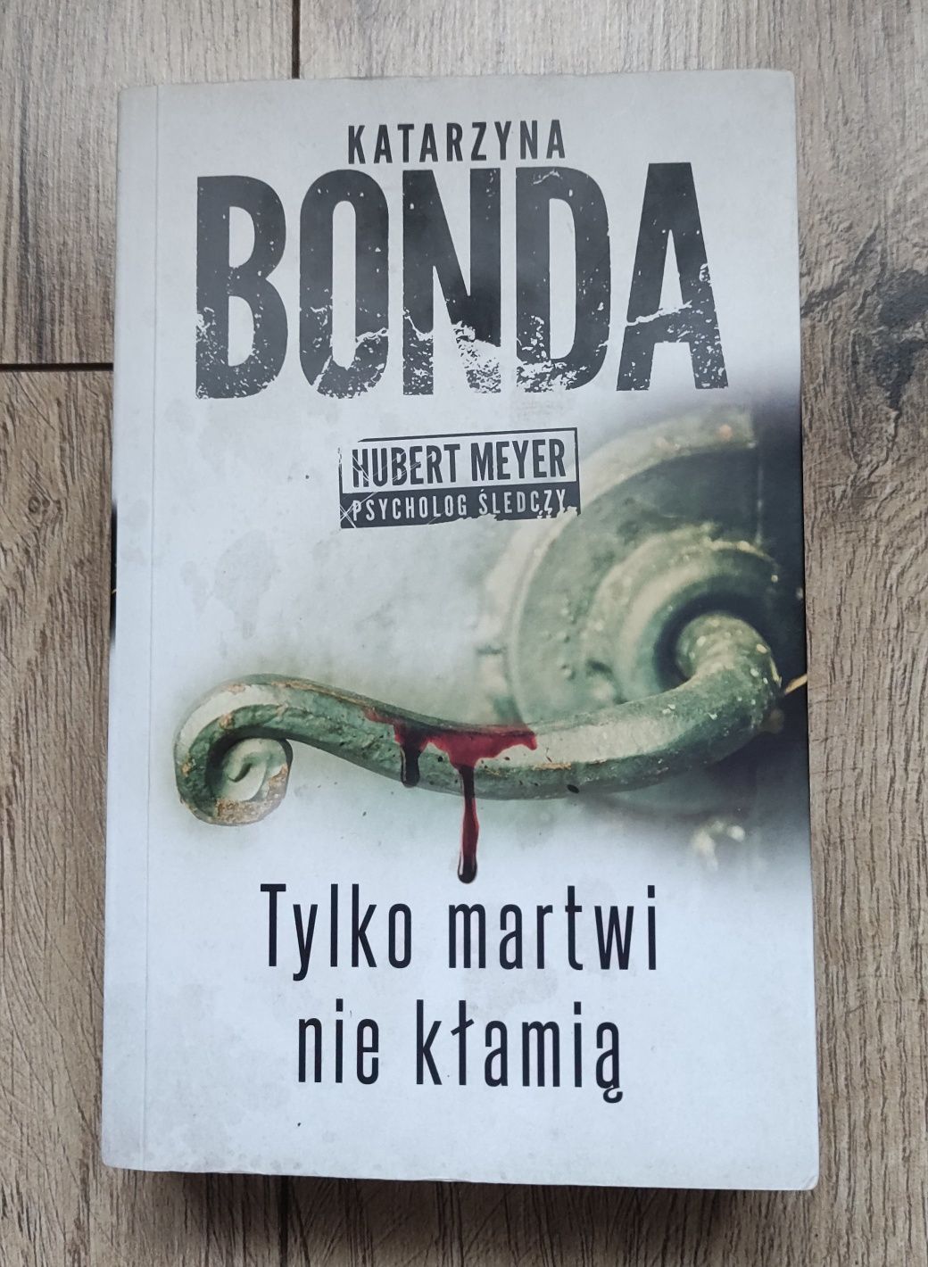 Książka Katarzyna Bonda Tylko martwi nie kłamią