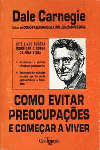 13246

Como Evitar Preocupações e Começar a Viver
de Dale Carnegie