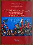 O 25 de Abril Contado Às Crianças e Aos Outros de José Jorge Letria