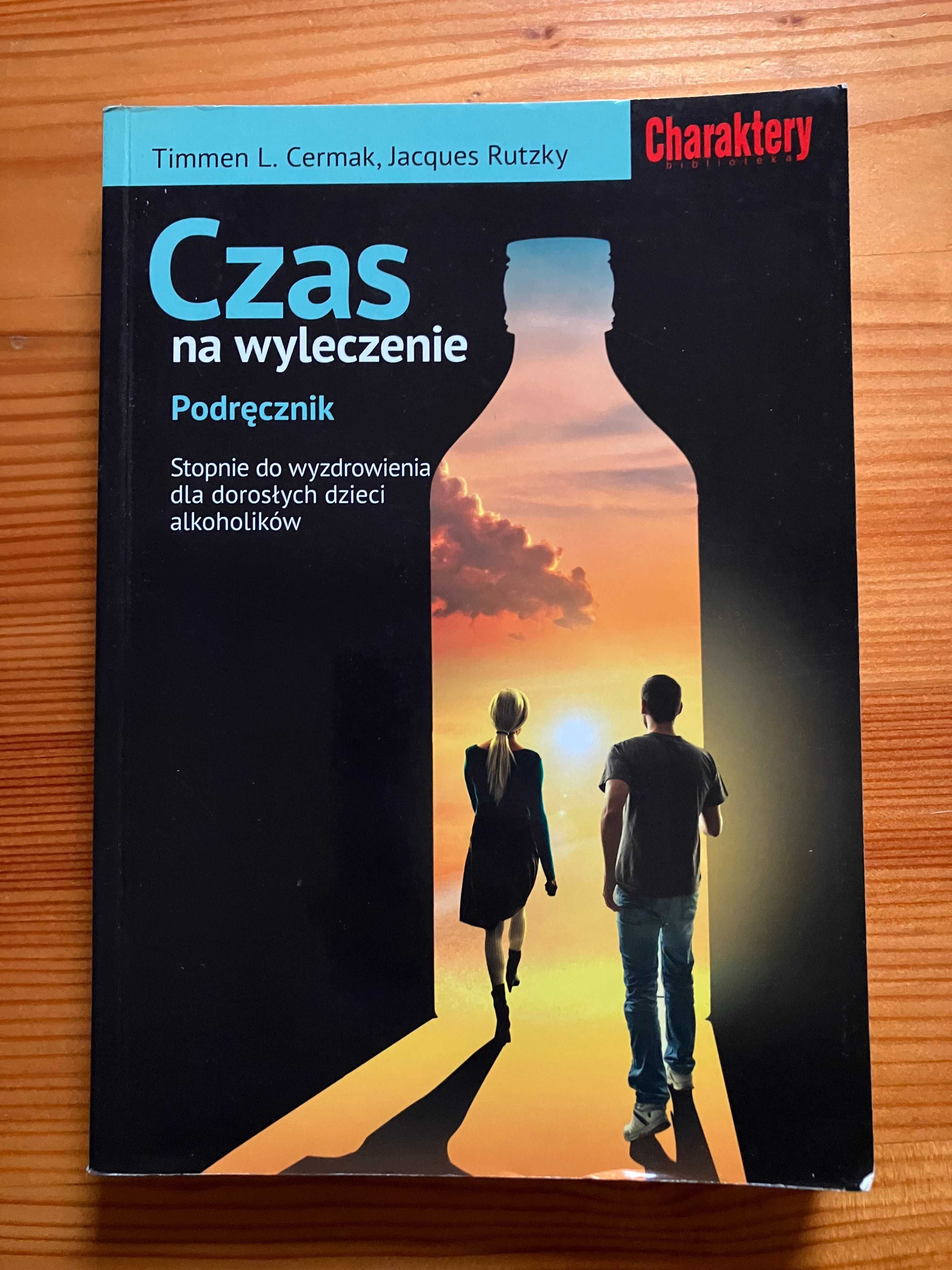 Czas na wyleczenie Podręcznik DDA Timmen L. Cermak,  Jacques Rutzky