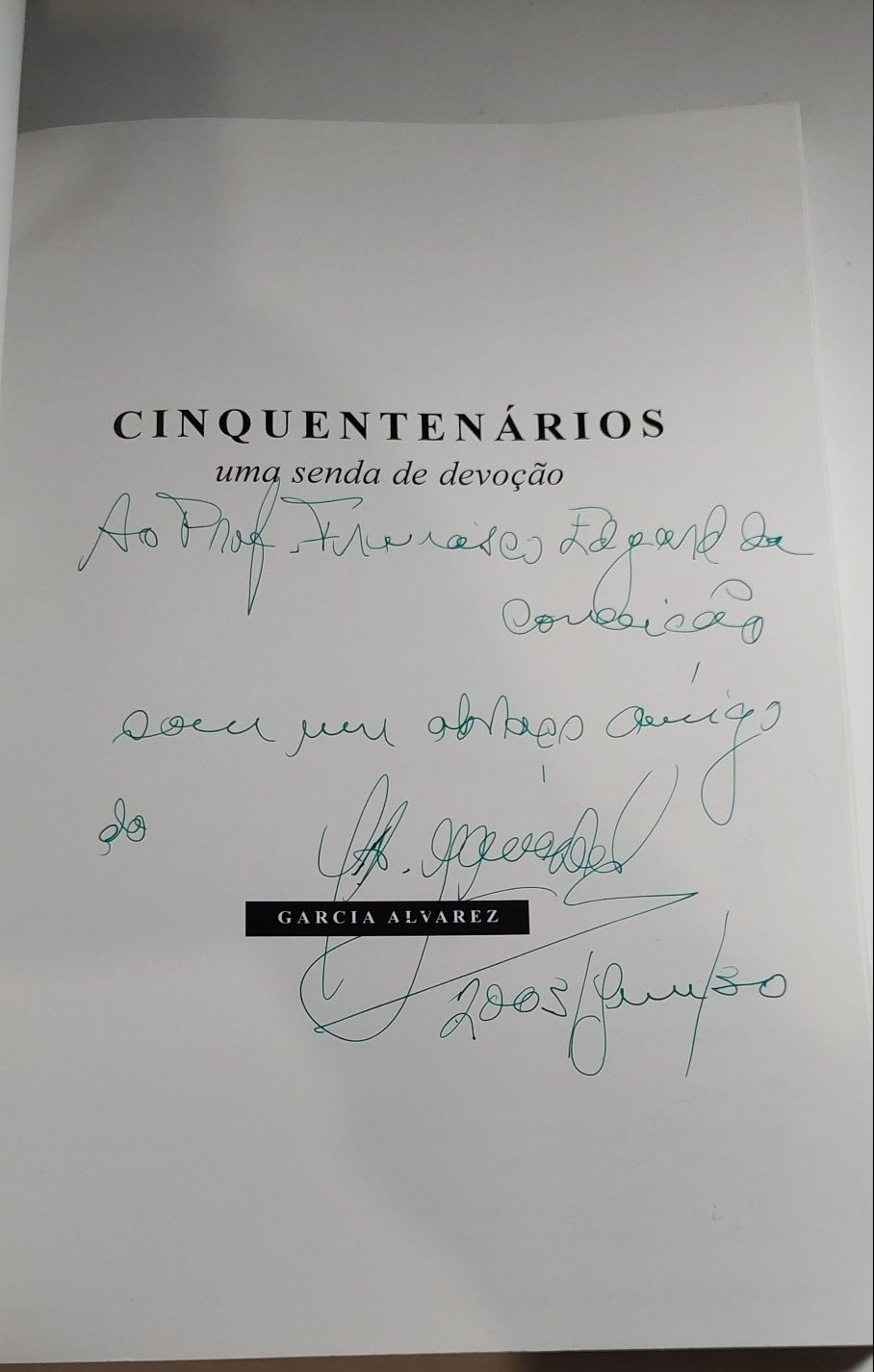 Cinquentenários, Uma Senda de Devoção - Garcia Alvarez (2003)