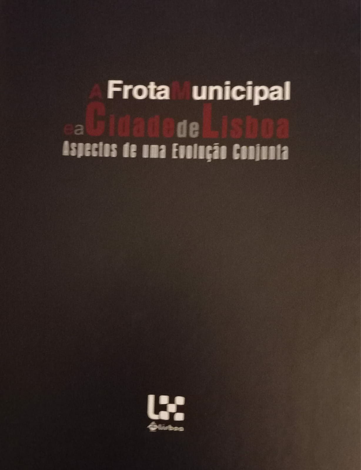 Livro a Frota Municipal  da Cidade  de Lisboa e