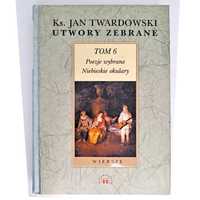 Utwory zebrane Wiersze Tom 6 ks. J. Twardowski