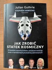 Jak Zrobić Statek Kosmiczny / J. Guthrie, S. Hawking/ stan idealny
