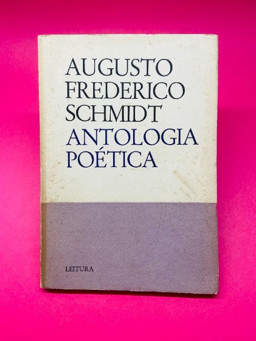 Antologia Poética - Augusto Frederico Schmidt