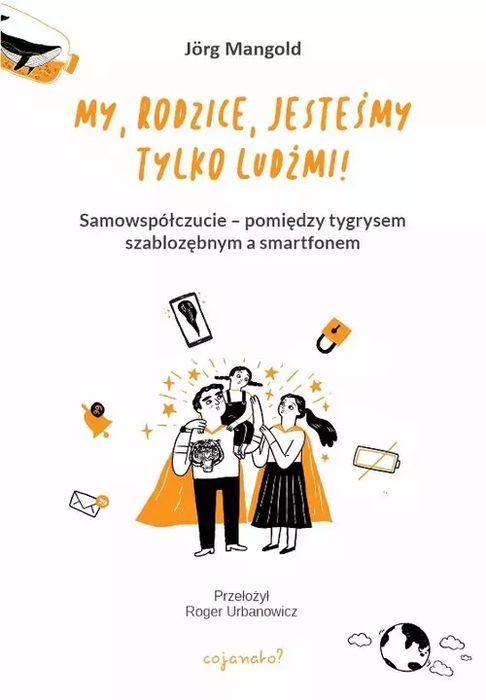 My, rodzice, jesteśmy tylko ludźmi!. CoJaNaTo