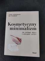 Kosmetyczny minimalizm Joanna Hryniewicka Ewa Połowniak nowy poradnik