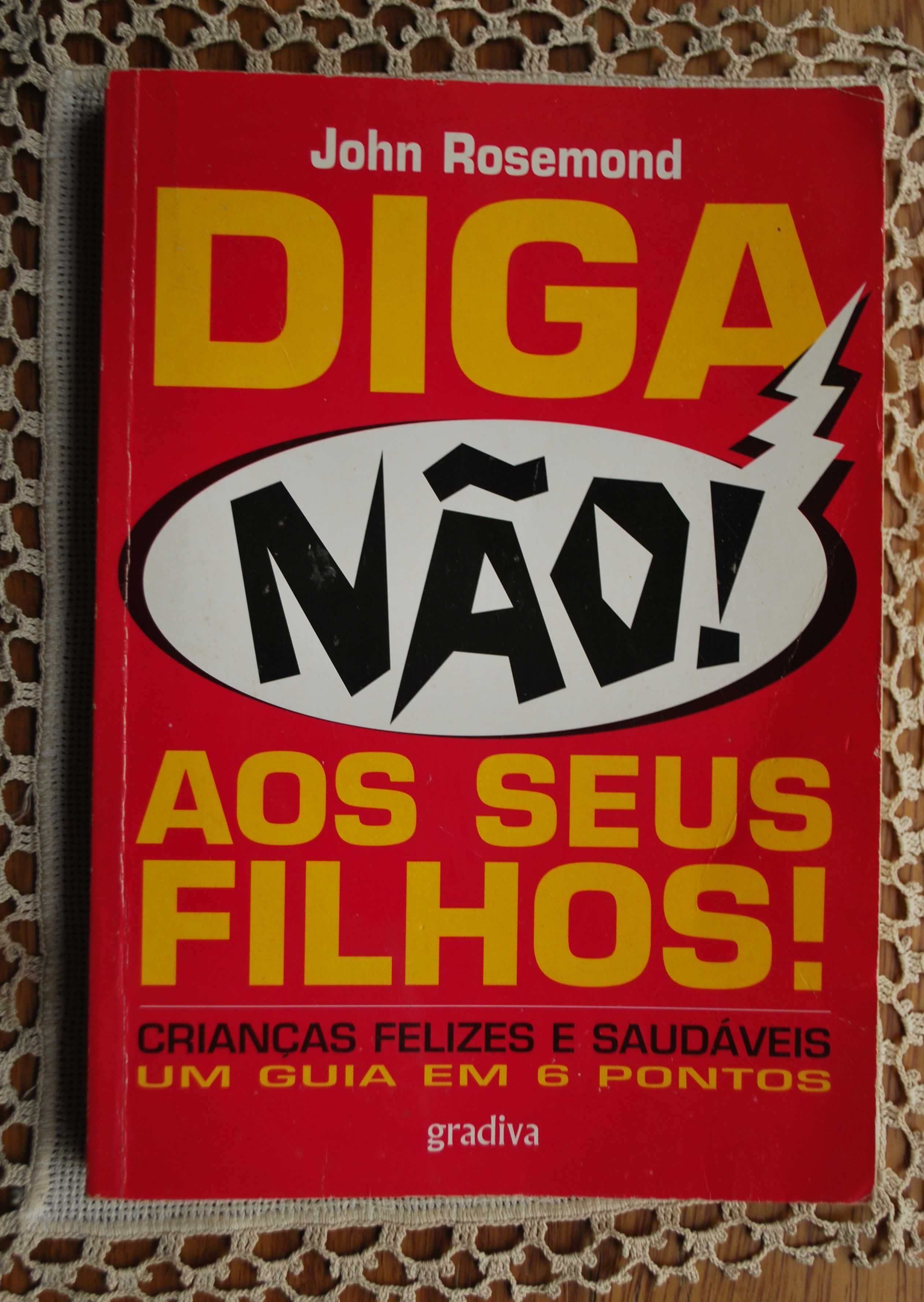 Diga Não Aos Seus Filhos (Crianças Felizes e Saudáveis) John Rosemond