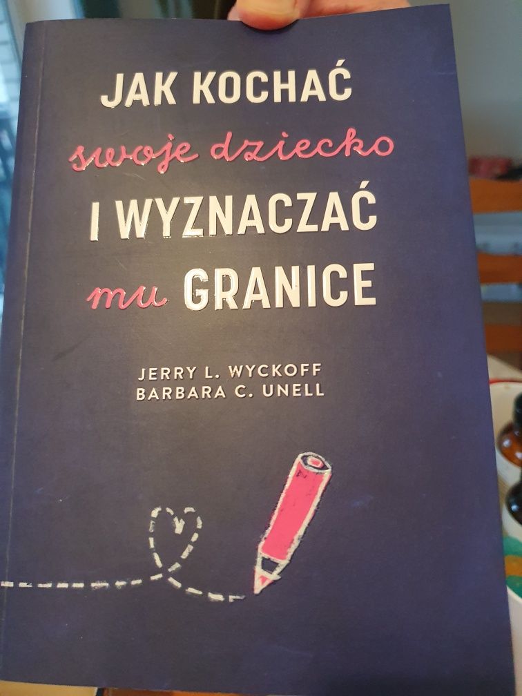 Jak kochać swoje dziecko i wyznaczać mu granice - książka