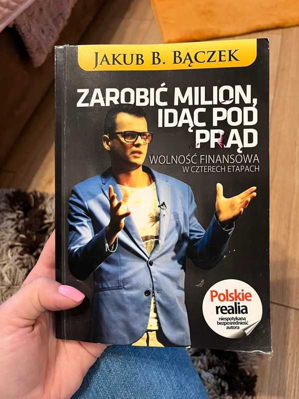 „Zarobić milion, idąc pod prąd” Jakub B. Bączek