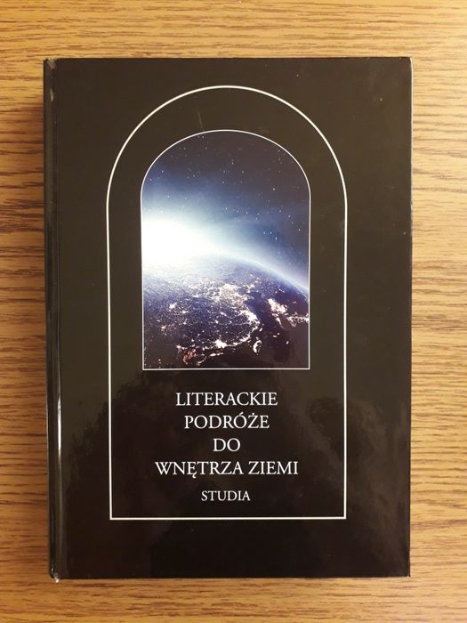 Literackie podróże do wnętrza ziemi. Studia