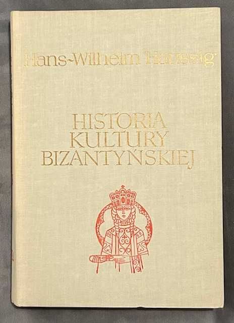 „Historia Kultury Bizantyńskiej” Hans-Wilhelm Haussig