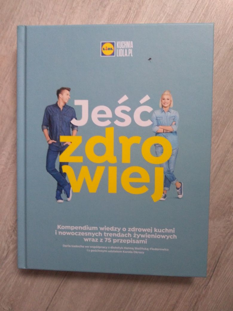 Jeść zdrowiej. Kompendium wiedzy o zdrowej kuchni. Książka