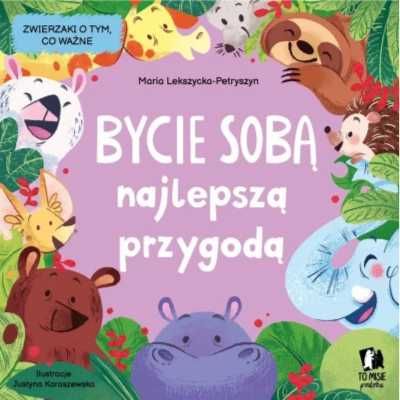 Bycie sobą najlepszą przygodą - Maria Lekszycka-Petryszyn, Justyna Ka