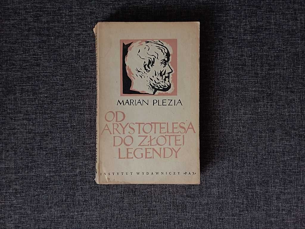 Marian Pleza "Od Arystotelesa do Złotej Legendy" Inst. Wyd. PAX 1958r