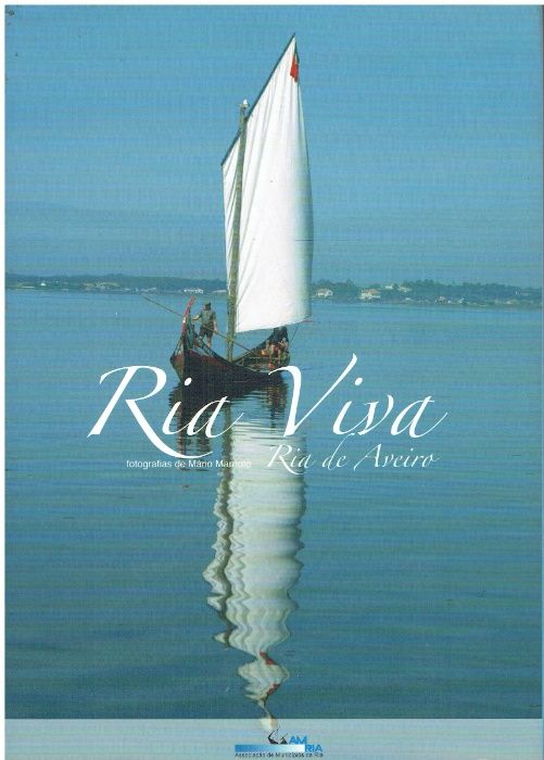 5770 - Ria viva : Ria de Aveiro fot. Mário Marnoto ;textos Cristina