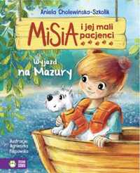 Misia i jej mali pacjenci. Wyjazd na Mazury - Aniela Cholewińska-Szko