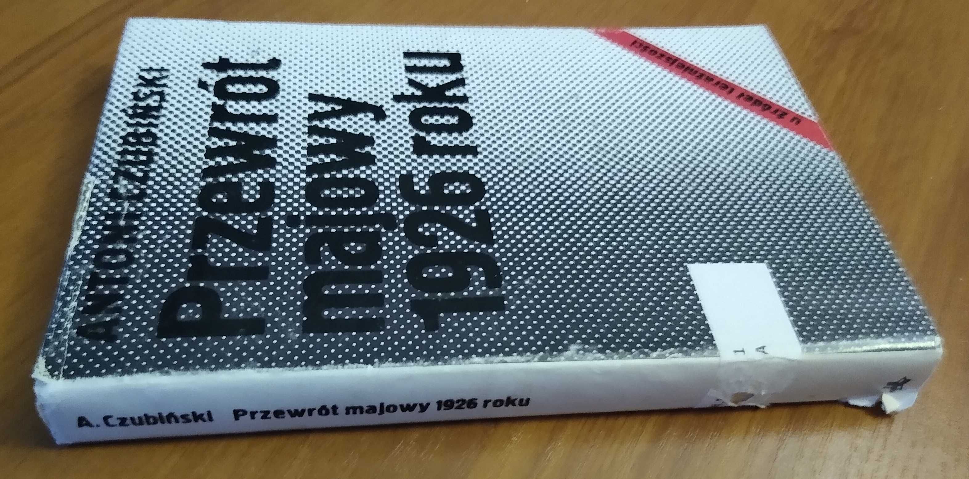Przewrót majowy 1926 roku / Antoni Czubiński