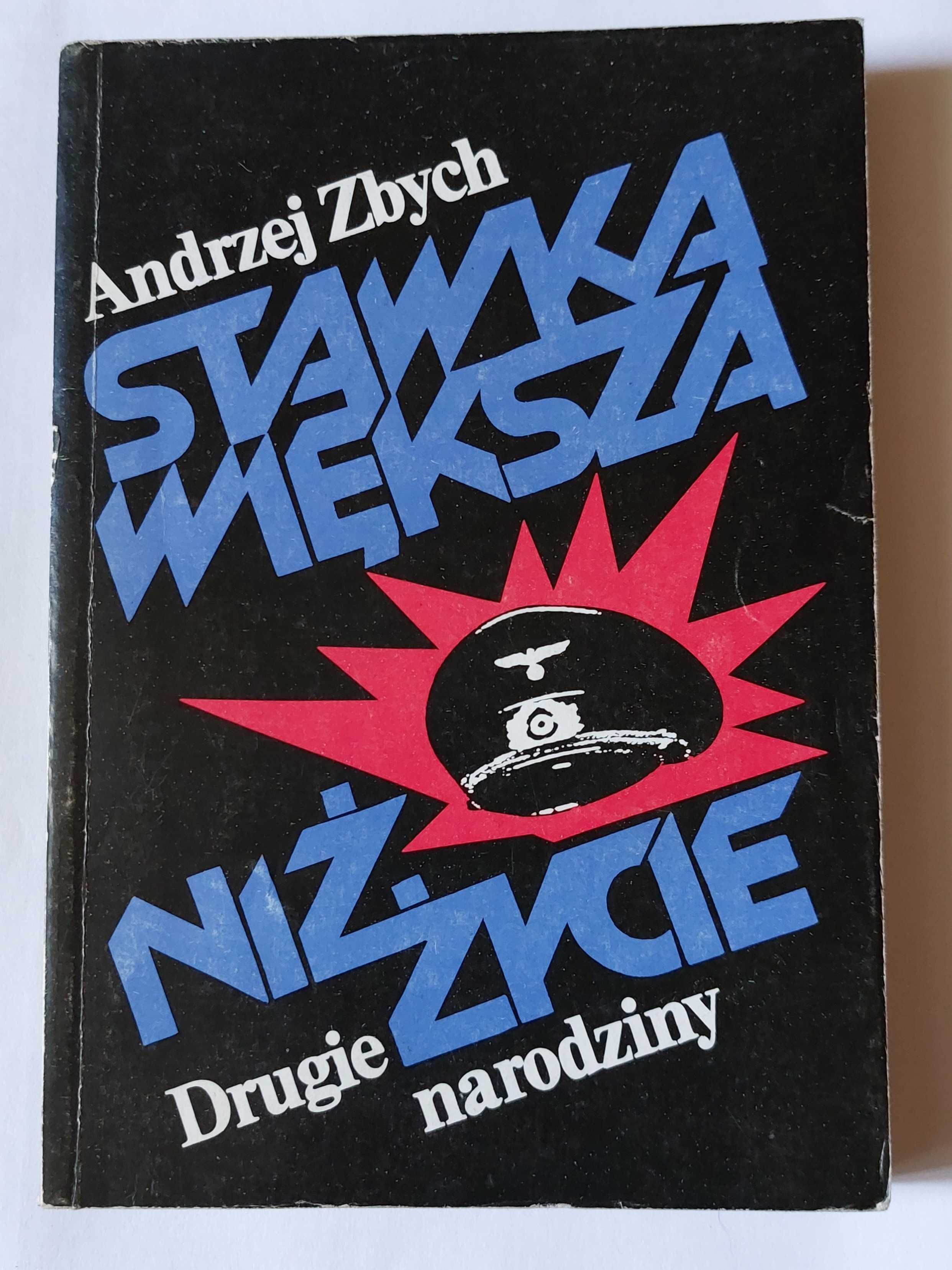 STAWKA WIĘKSZA NIŻ ŻYCIE: drugie narodziny - Andrzej Zbych | książka