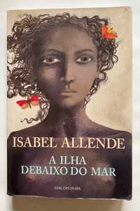 Livro " A Ilha Debaixo do Mar " , de Isabel Allende