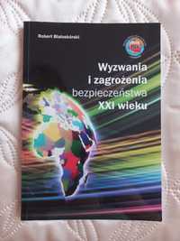 Wyzwania i zagrożenia bezpieczeństwa XXI wieku Robert Białoskórski