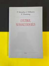 P. Murphy - O Futebol no Banco dos Réus