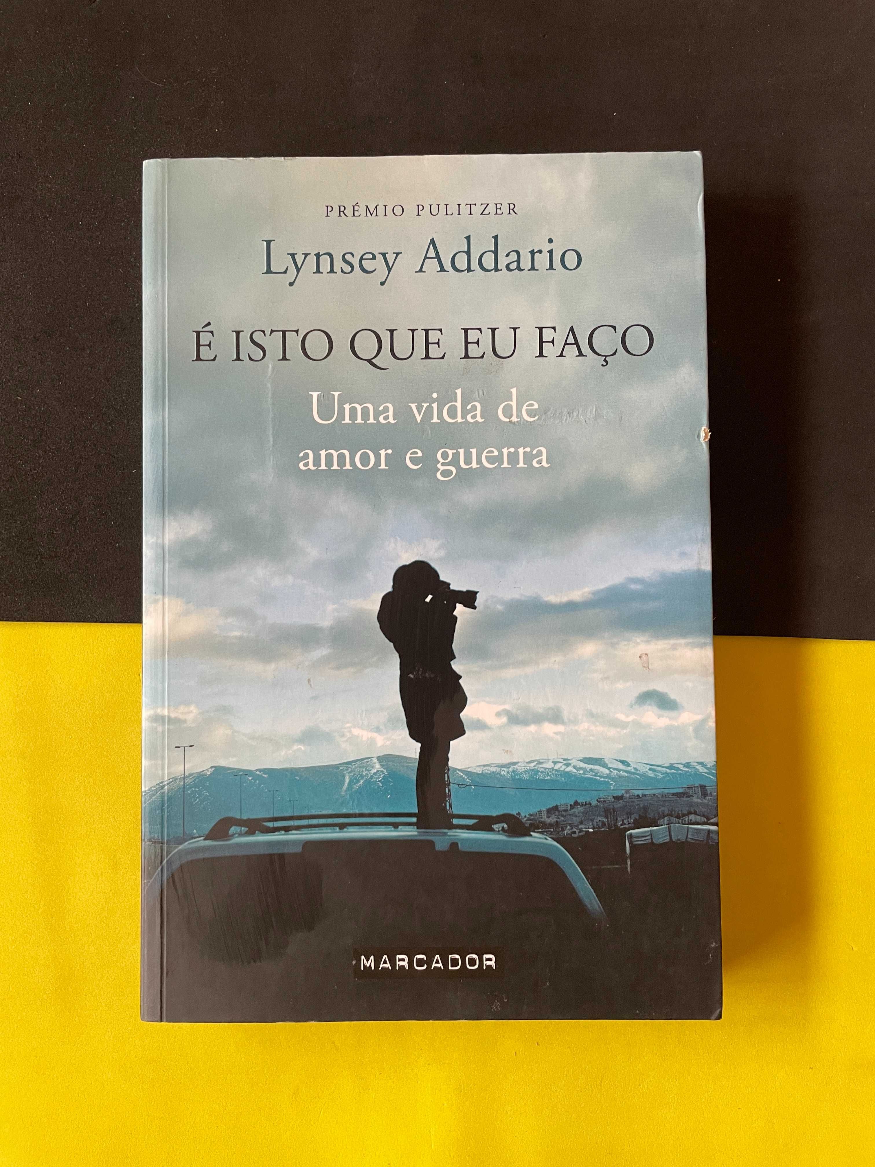 Lynsey Addario - É isso que eu faço: Uma vida de amor e guerra