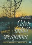 Gdzie miłość wzajemna - Agata Wojterzanka