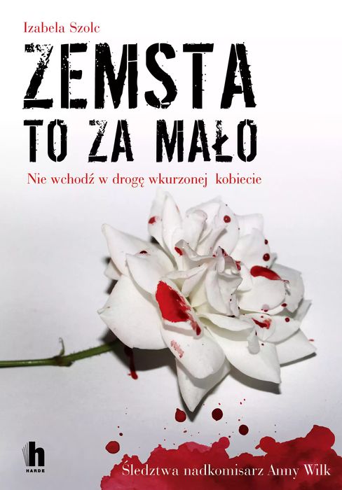 Zemsta To Za Mało Izabela Szolc Nowa