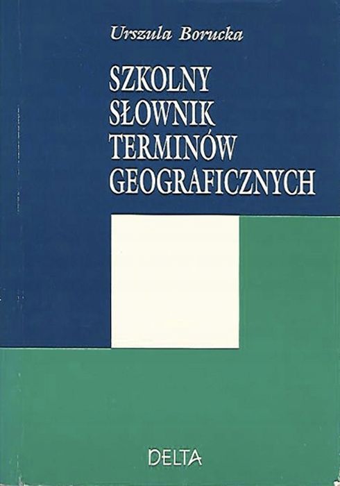 Szkolny Słownik Terminów Geograficznych Urszula Borucka