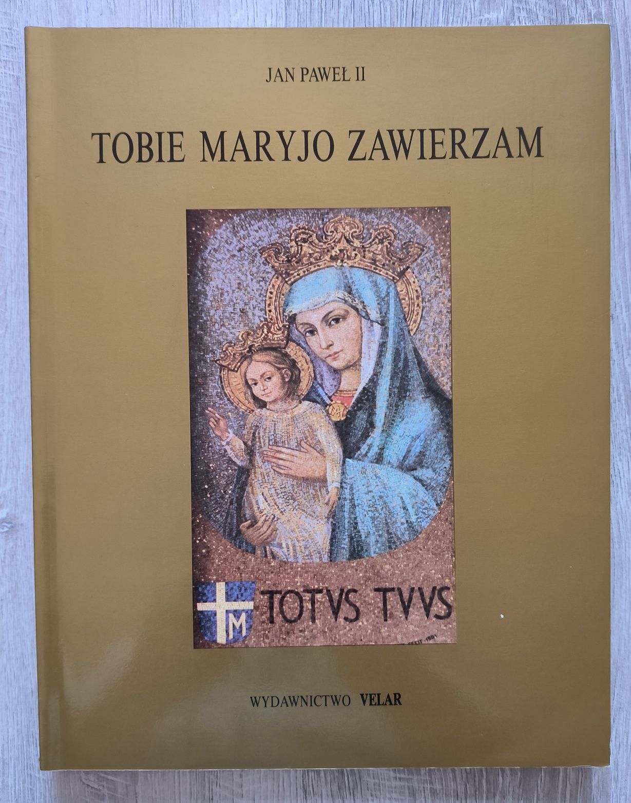 Tobie Maryjo zawierzam Jan Paweł II