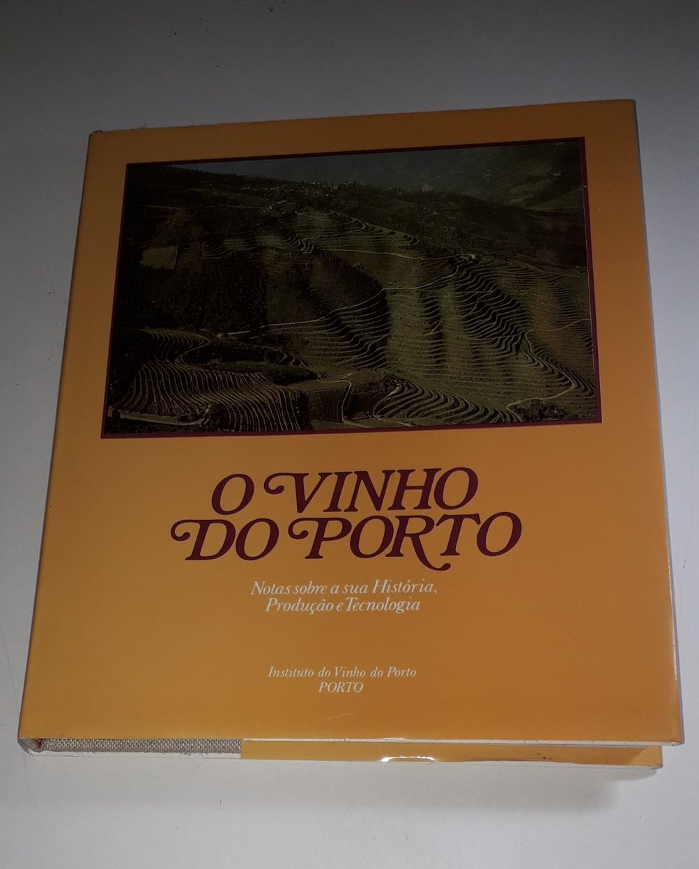 O Vinho do Porto, Notas Sobre a sua História, Produção e Tecnologia
