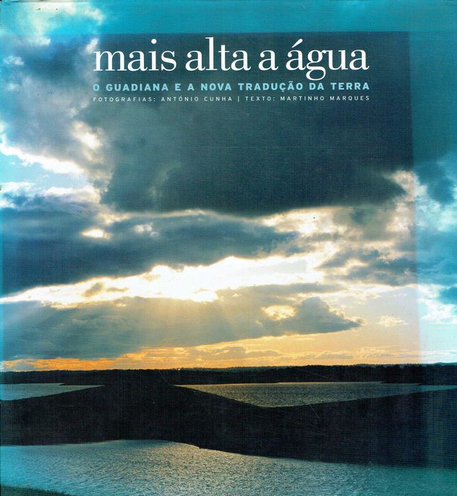 10309

Mais alta a água: o Guadiana e a nova tradução da terra