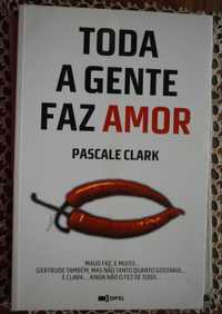 Toda A Gente Faz Amor de Pascale Clark