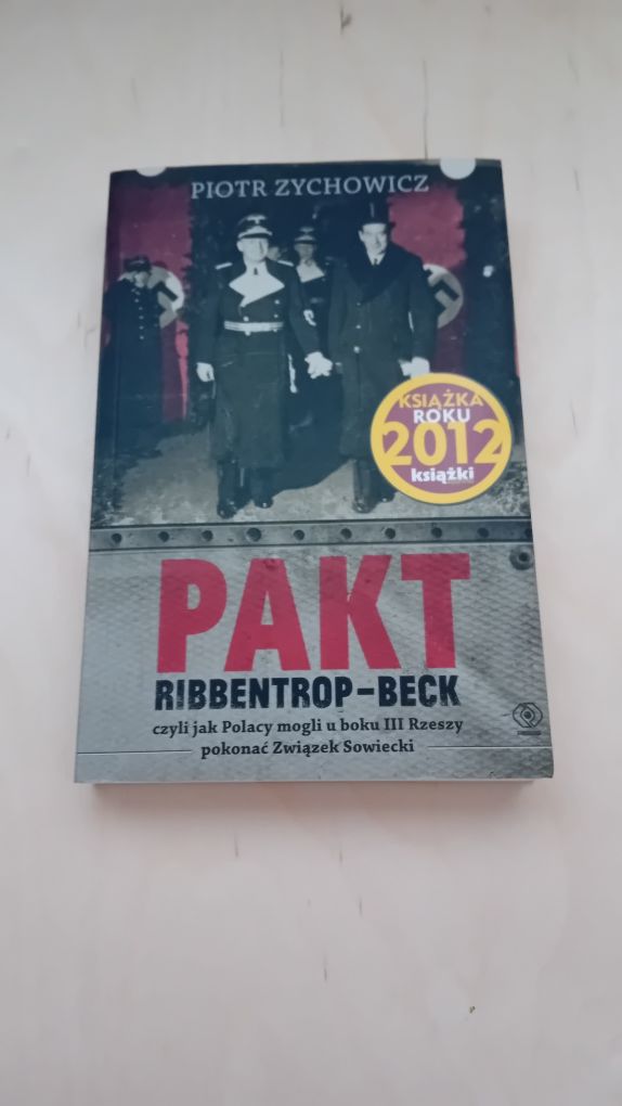 Pakt Ribbentrop-Beck. Czyli jak Polacy mogli u boku III Rzeszy pokonać