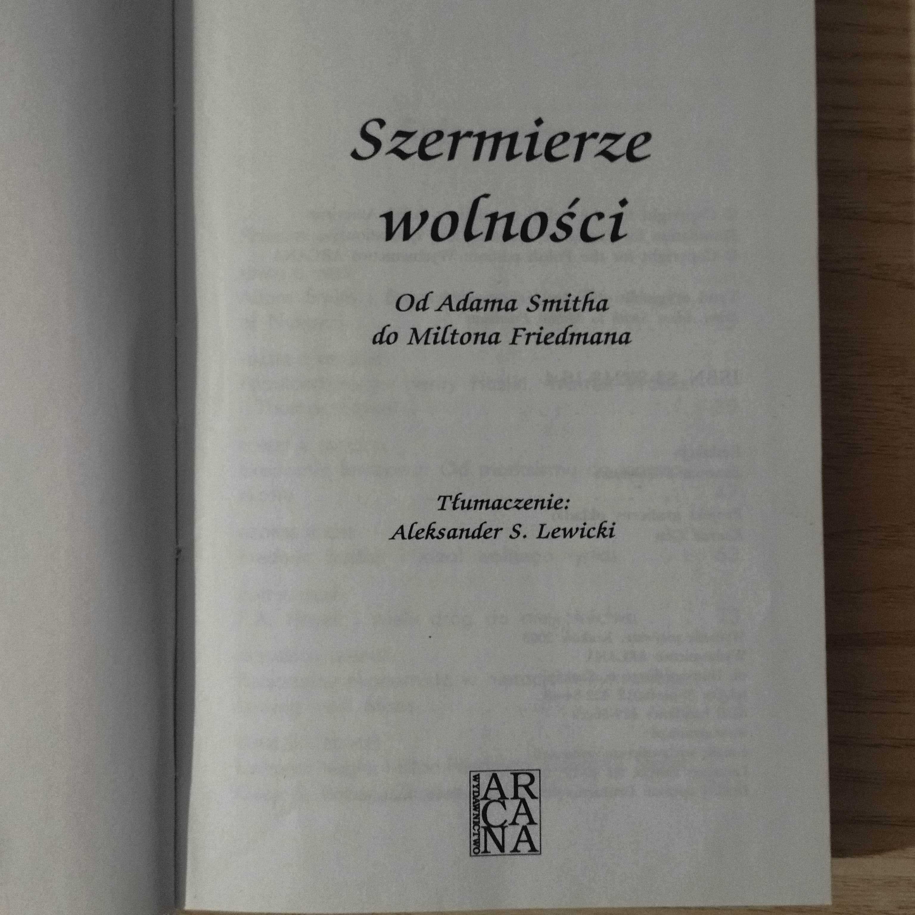 Szermierze Wolności od Adama Smitha do Miltona Friedmana