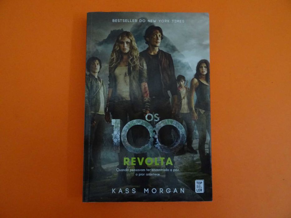 Os 100 : Revolta - Kass Morgan