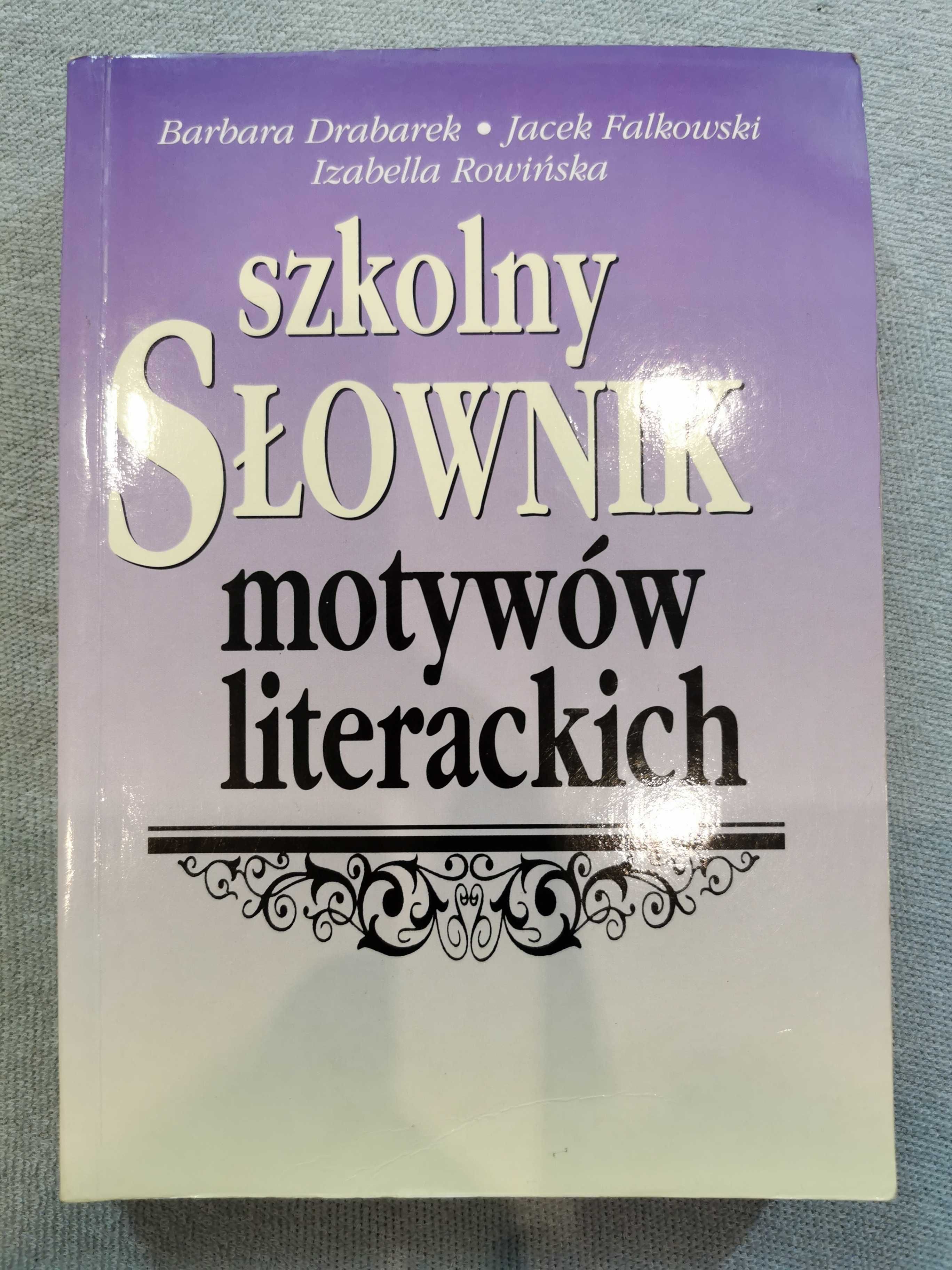 Szkolny słownik motywów litrackich. Barbara Drabarek