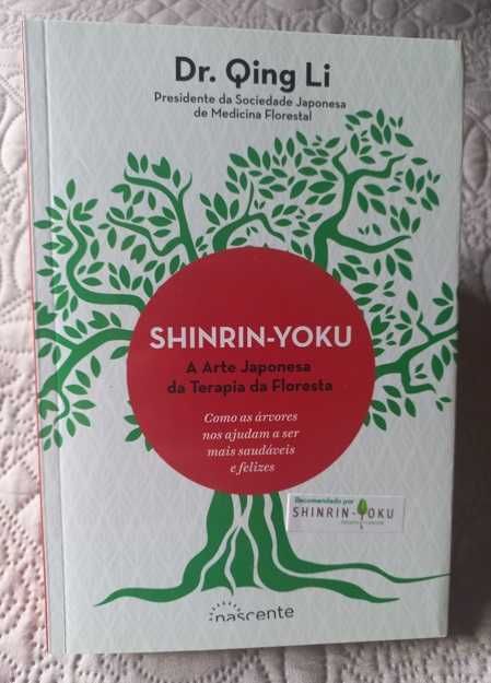 Shinrin-Yoku; A Arte Japonesa da Terapia da Floresta - Dr. Qing Li