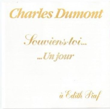 Charles Dumont ‎– Souviens-Toi... Un Jour (à Edith Piaf)