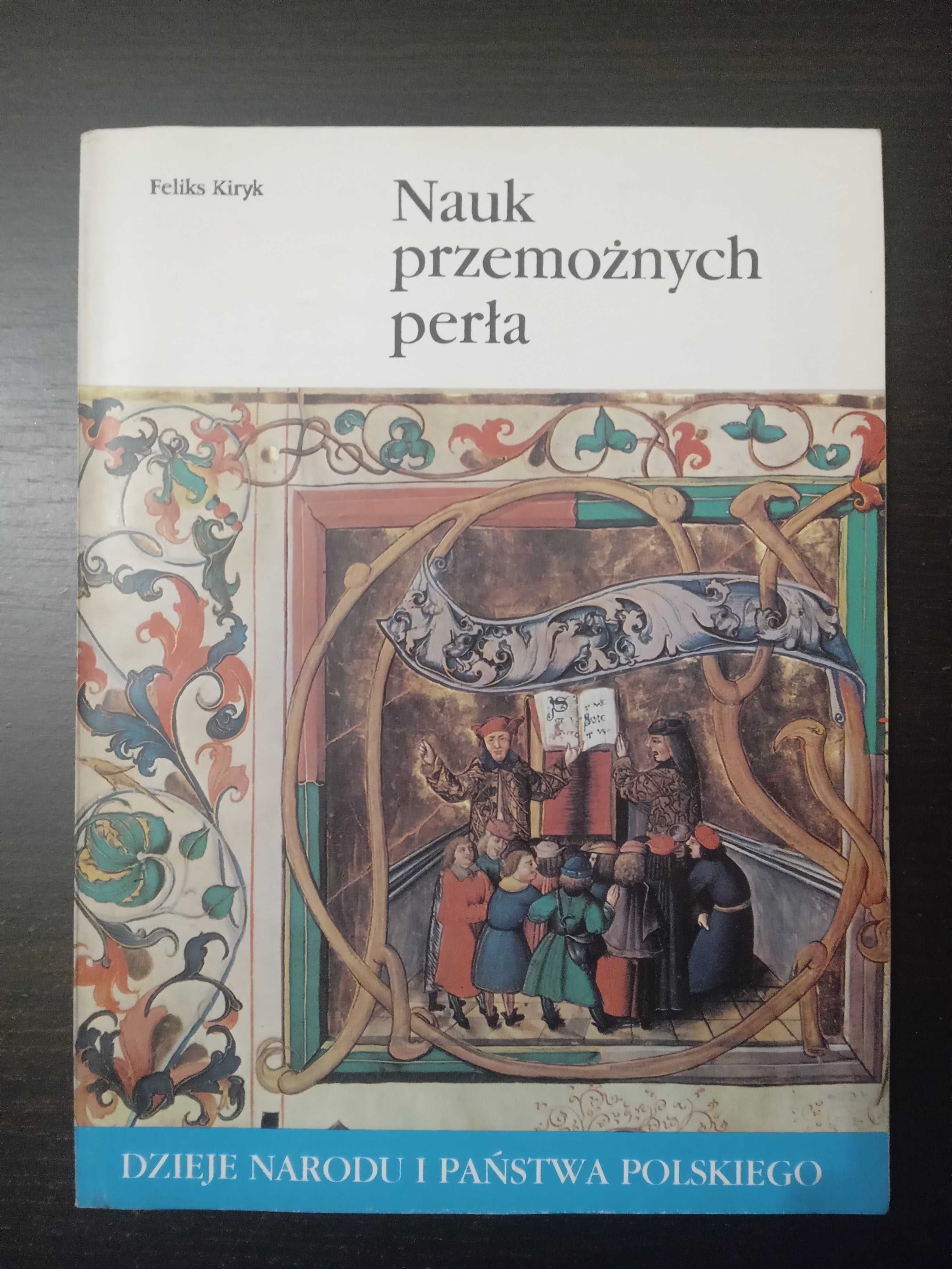 Nauk przemożnych perła Feliks Kiryk